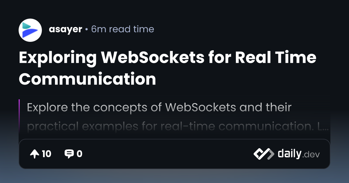 Exploring WebSockets for Real Time Communication | daily.dev