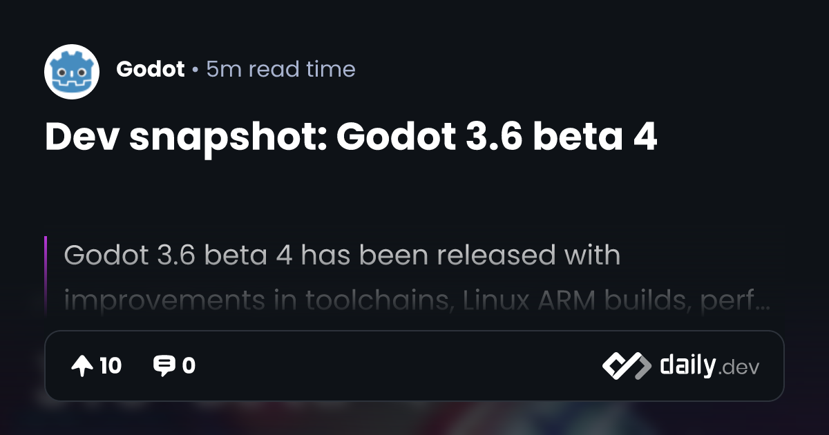 Dev snapshot: Godot 3.6 beta 4 | daily.dev
