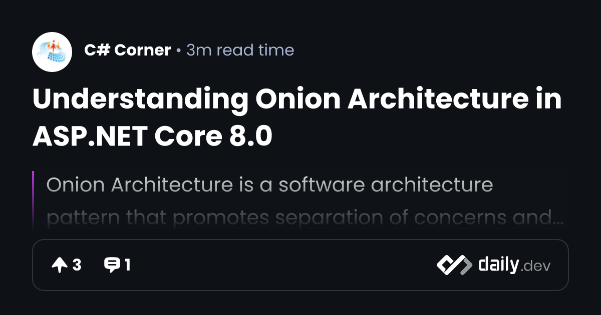 Understanding Onion Architecture in Core 8.0 daily.dev