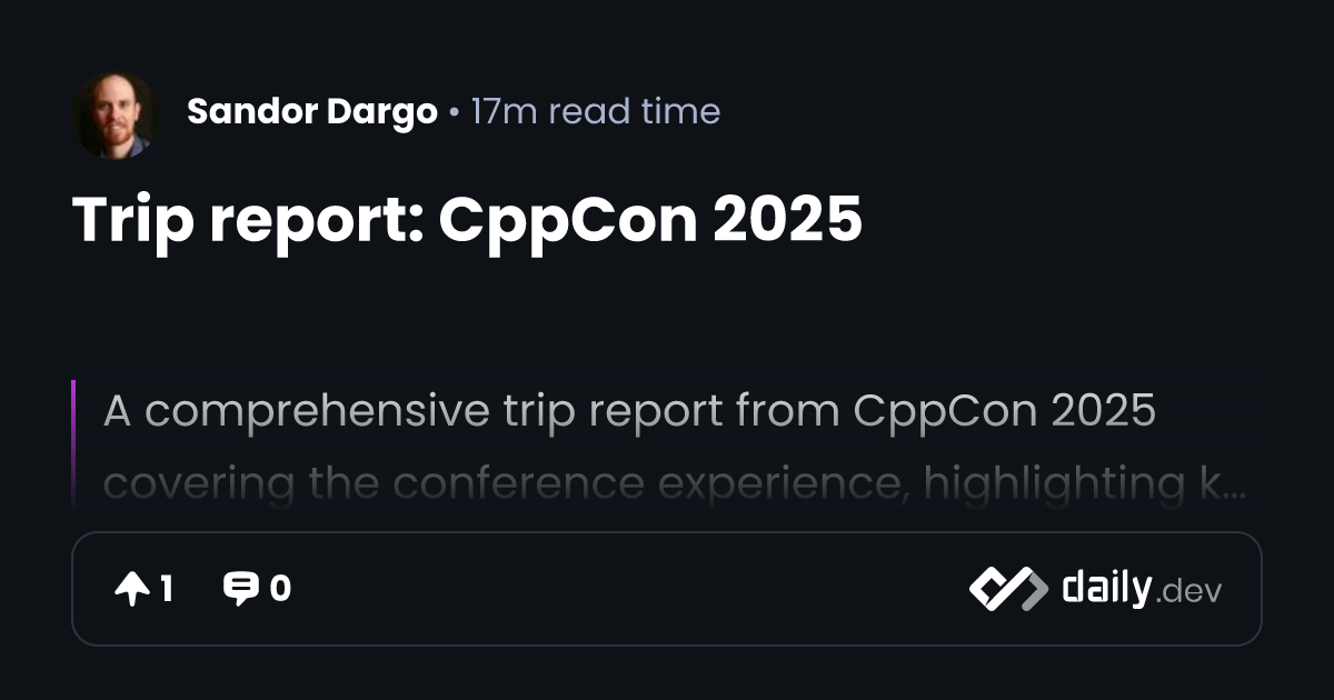 Trip report: CppCon 2025 | daily.dev
