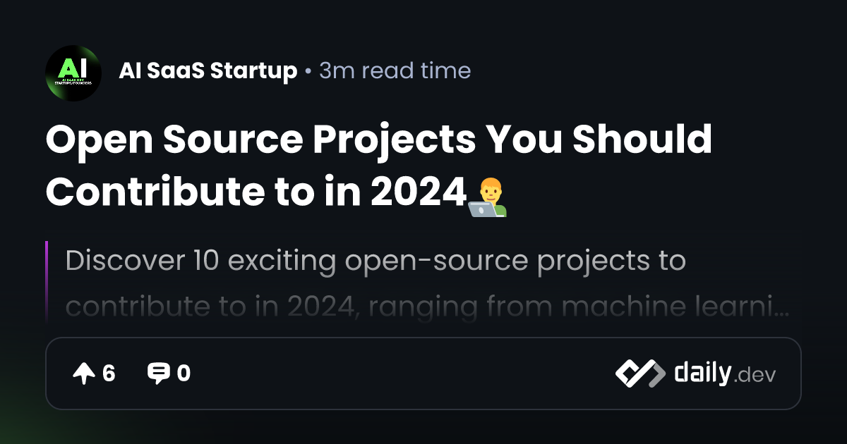 Open Source Projects You Should Contribute to in 2024👨‍💻