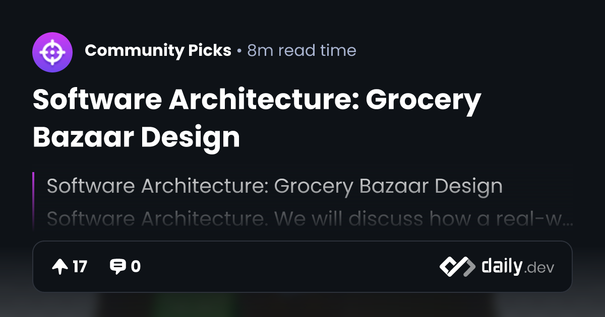 Software Architecture: Grocery Bazaar Design | daily.dev