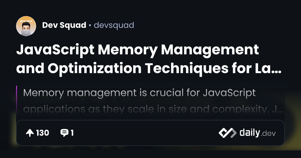JavaScript Memory Management and Optimization Techniques...
