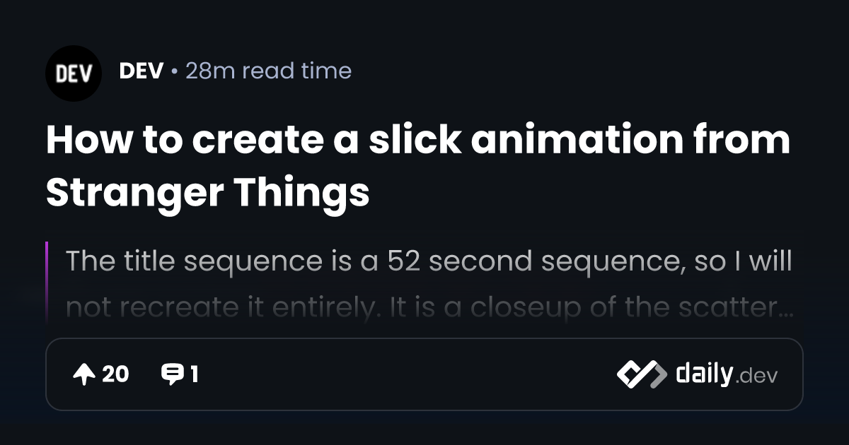 How to create a slick animation from Stranger Things | daily.dev