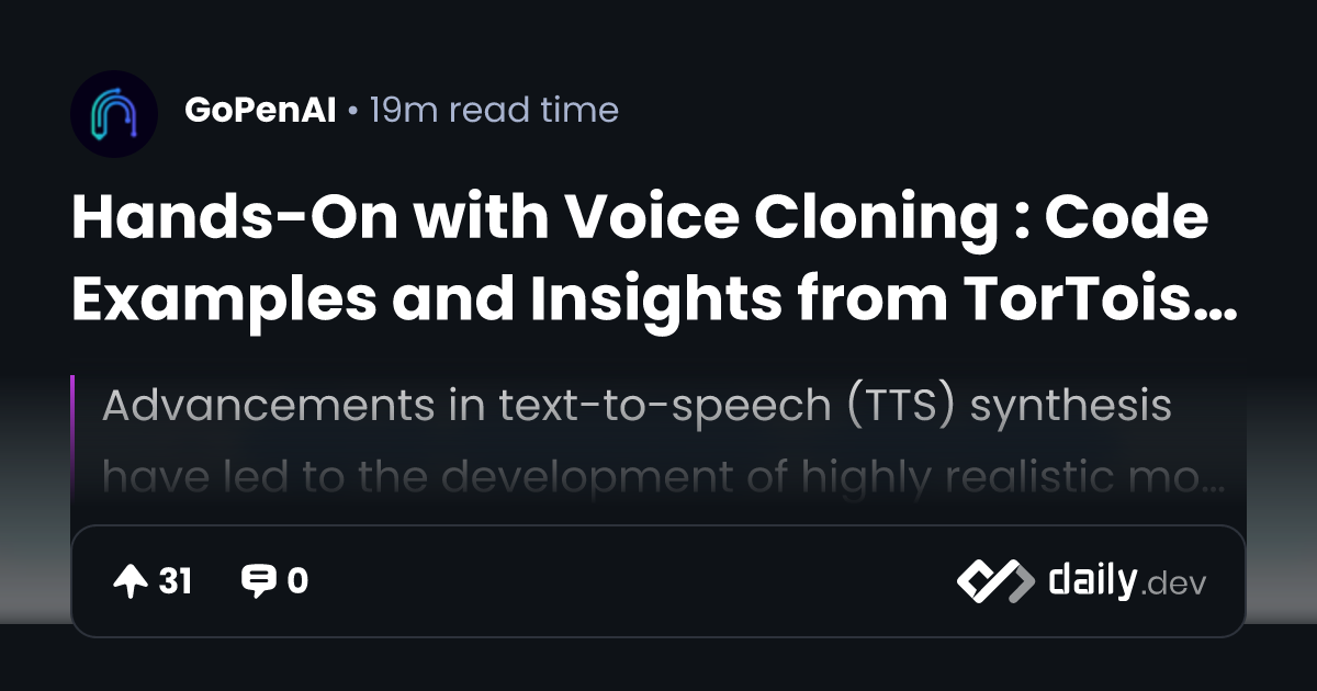 Hands-On with Voice Cloning : Code Examples and Insights from TorToise ...