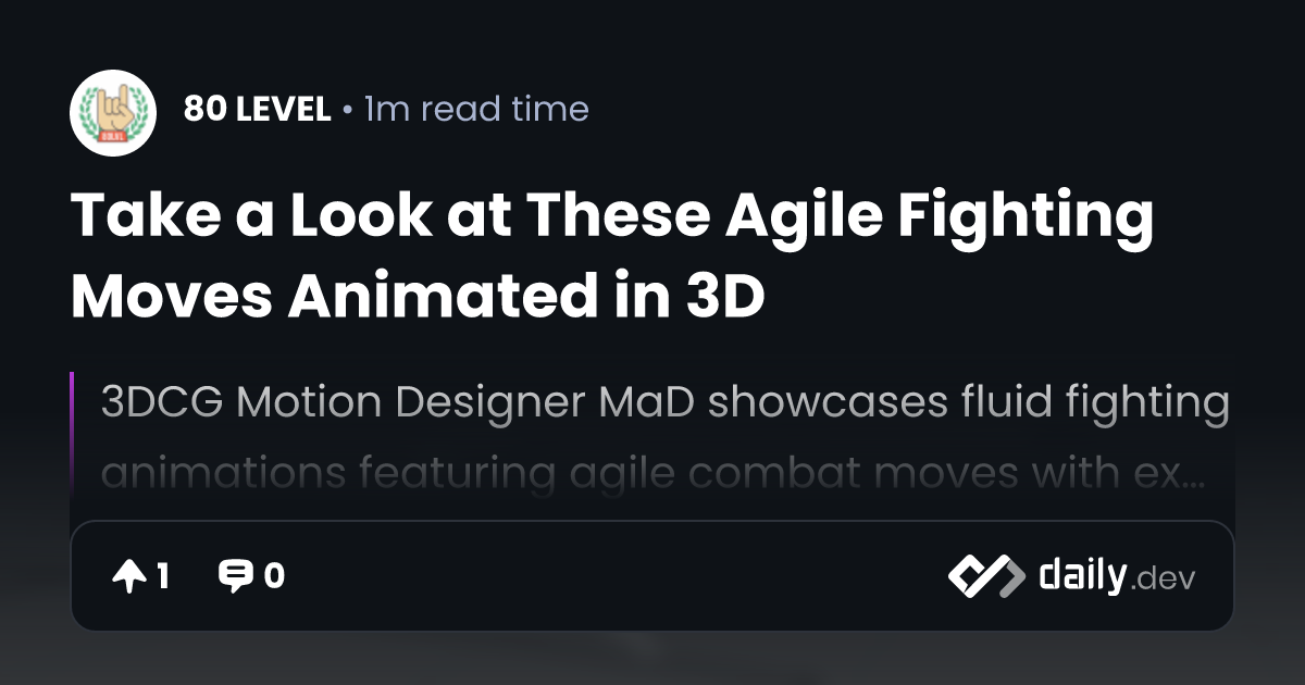 Take a Look at These Agile Fighting Moves Animated in 3D | daily.dev