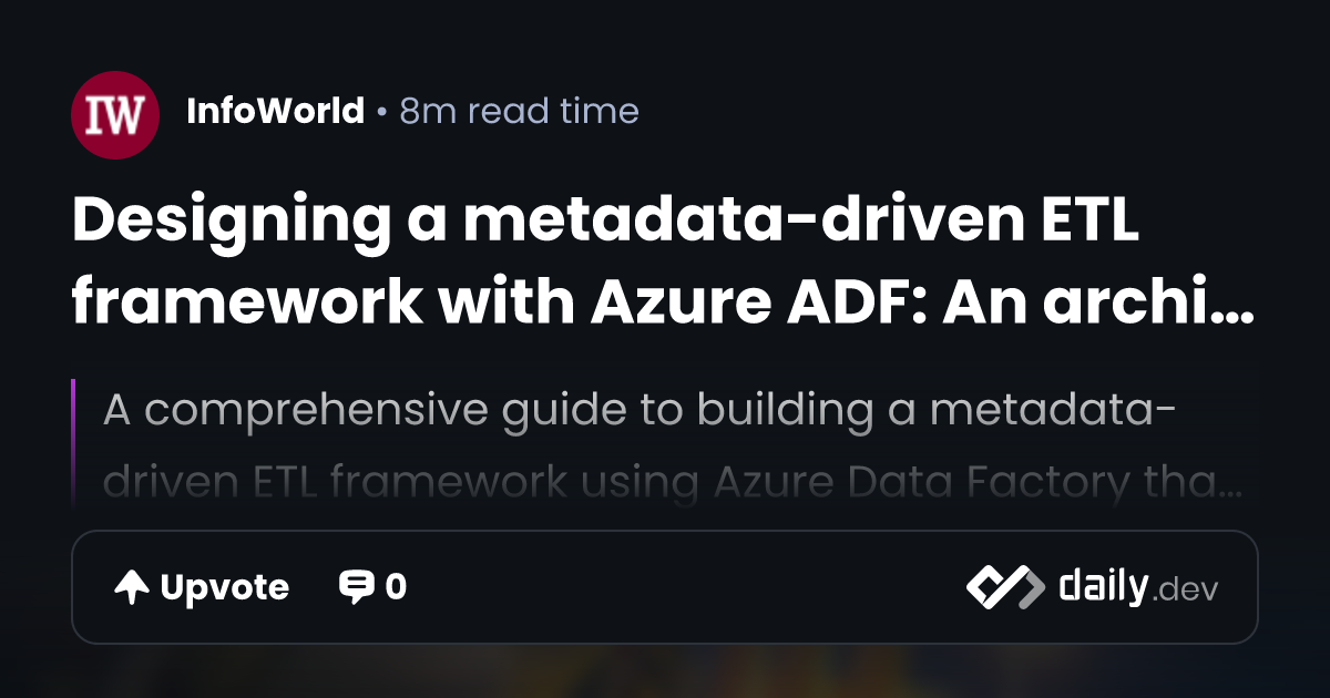Designing a metadata-driven ETL framework with Azure...