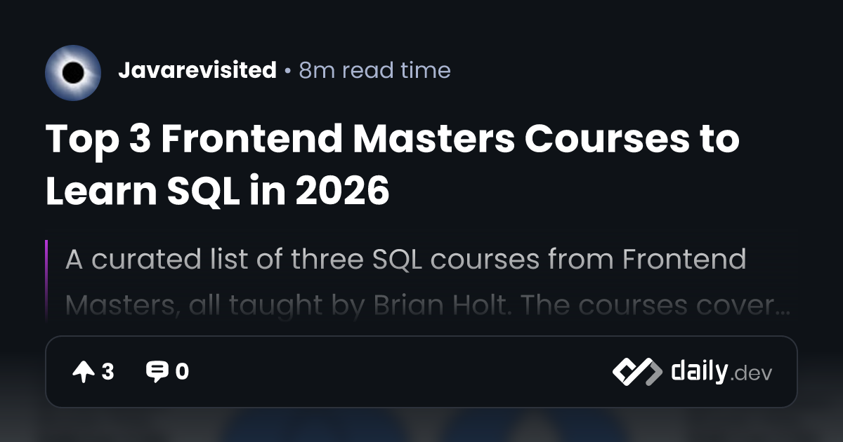 Top 3 Frontend Masters Courses to Learn SQL in 2026