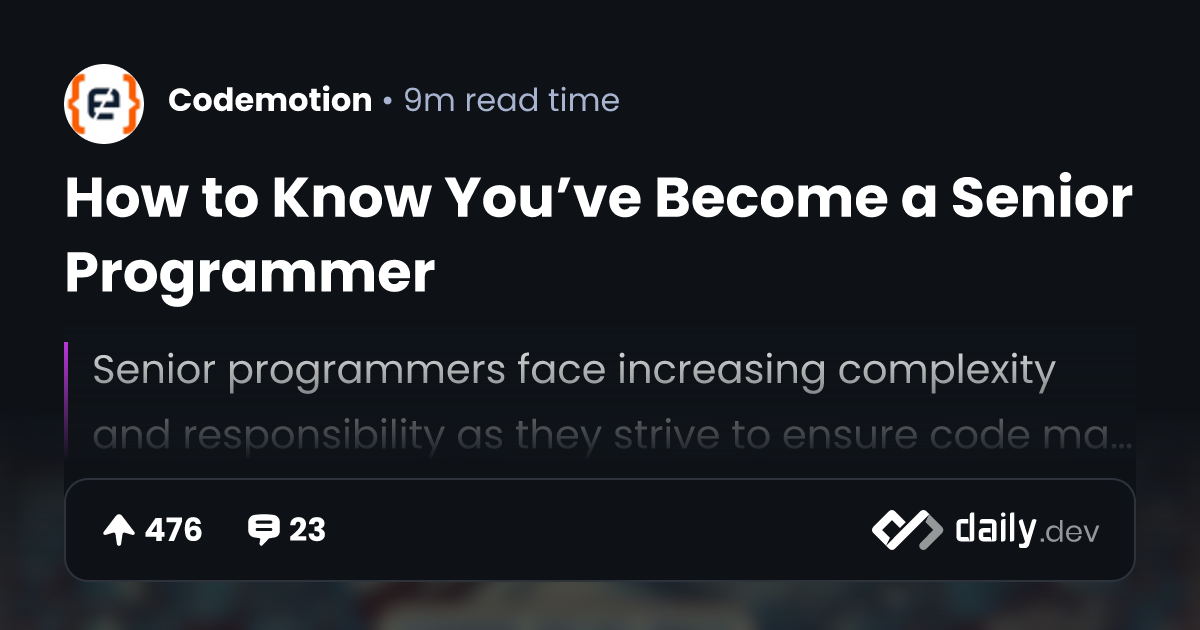 How to Know You’ve Become a Senior Programmer | daily.dev