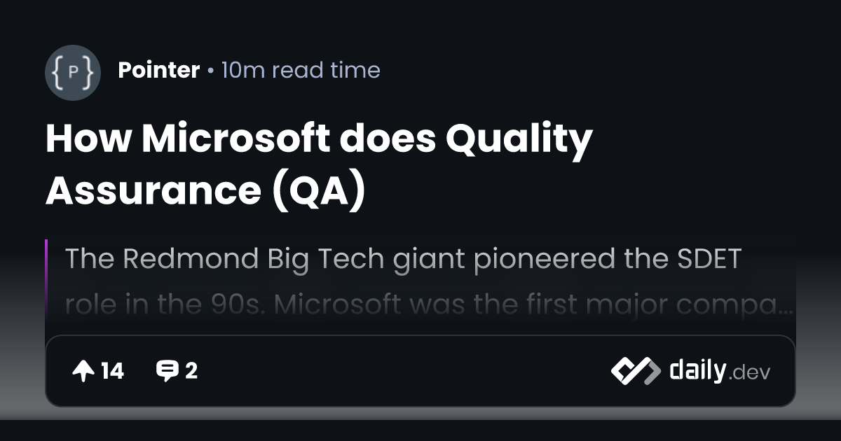 How Microsoft does Quality Assurance (QA) | daily.dev