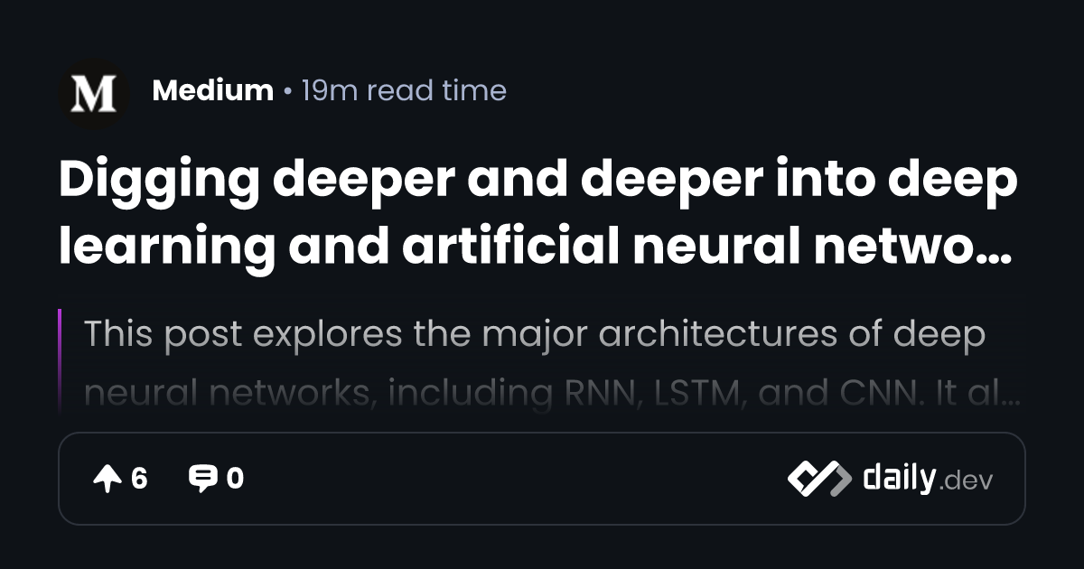 Digging deeper and deeper into deep learning and...
