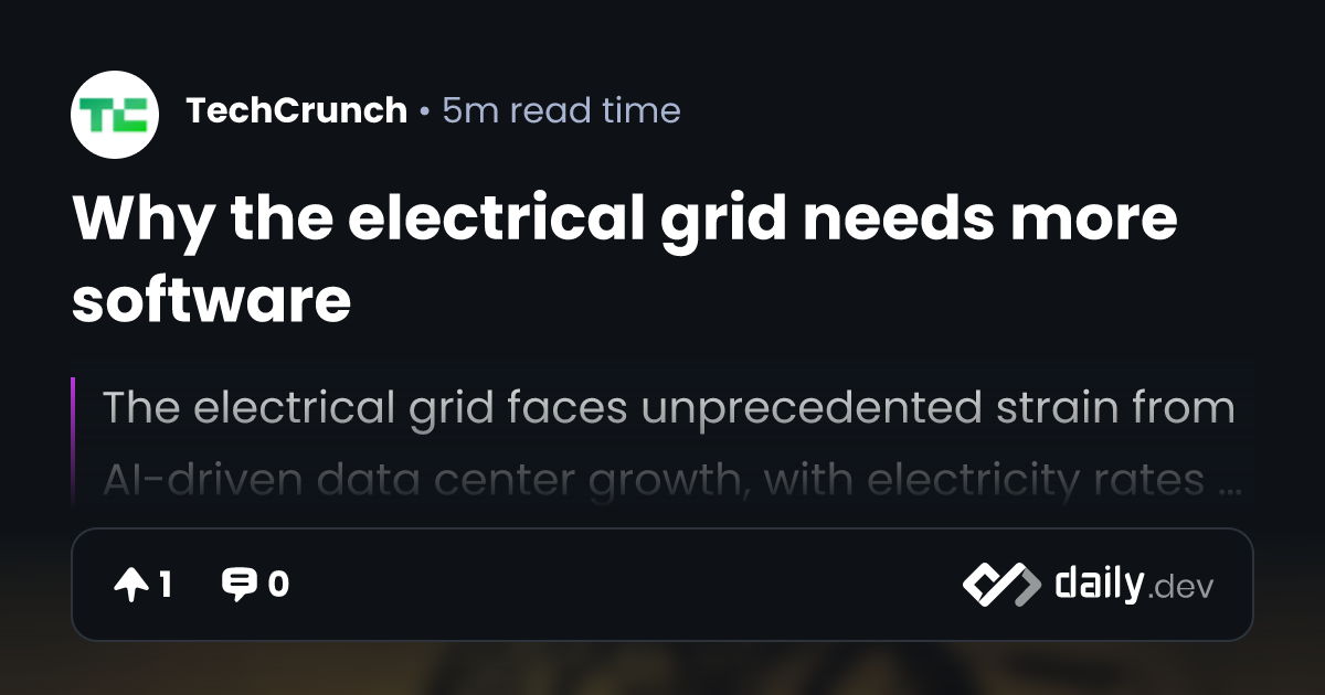 Why the electrical grid needs more software | daily.dev