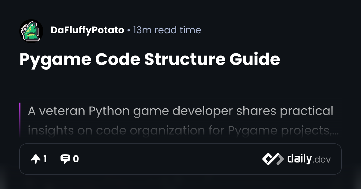 Pygame Code Structure Guide | daily.dev