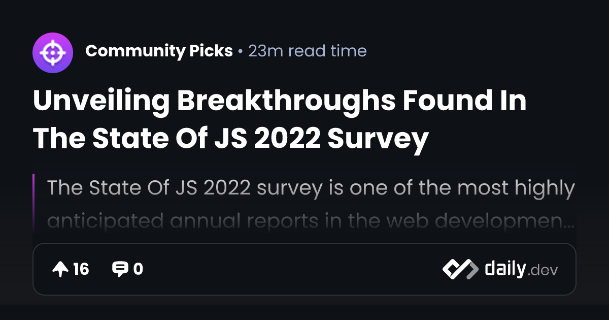 Unveiling Breakthroughs Found In The State Of JS 2022 Survey daily.dev