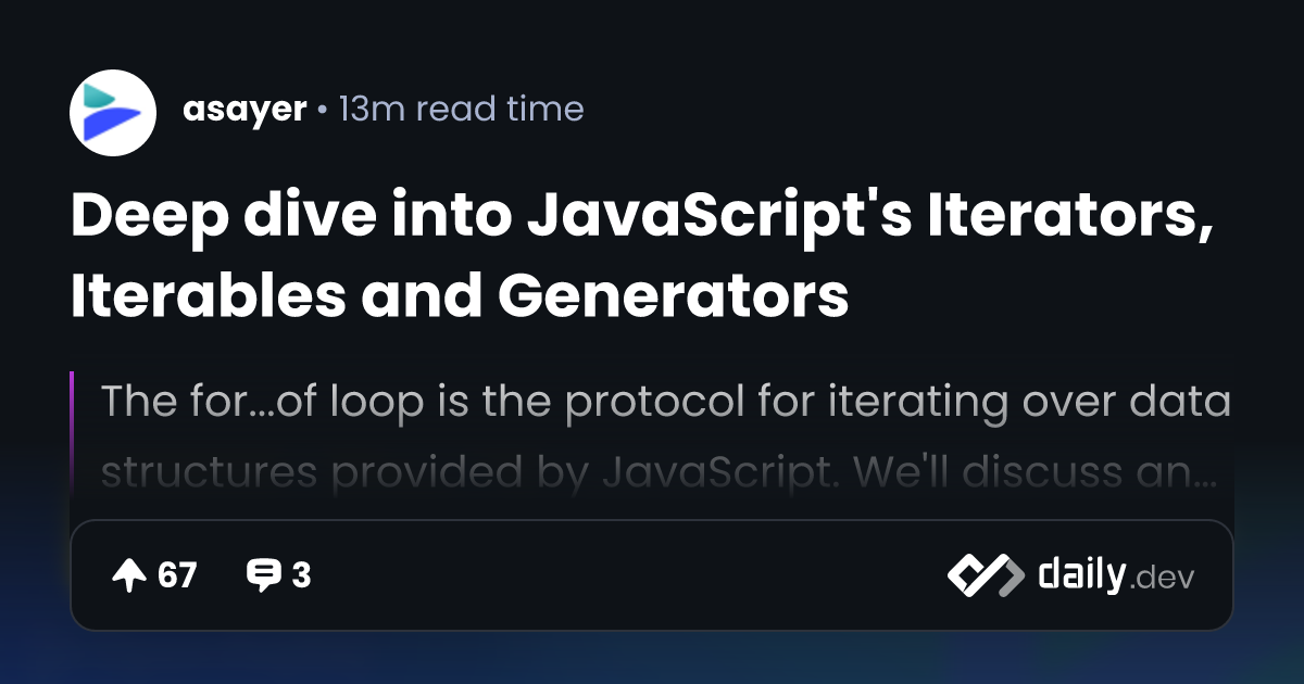 Deep dive into JavaScript's Iterators, Iterables and Generators  daily.dev