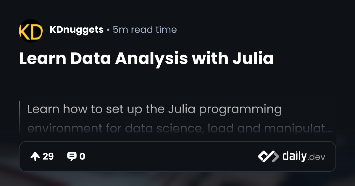 Learn Data Analysis with Julia | daily.dev