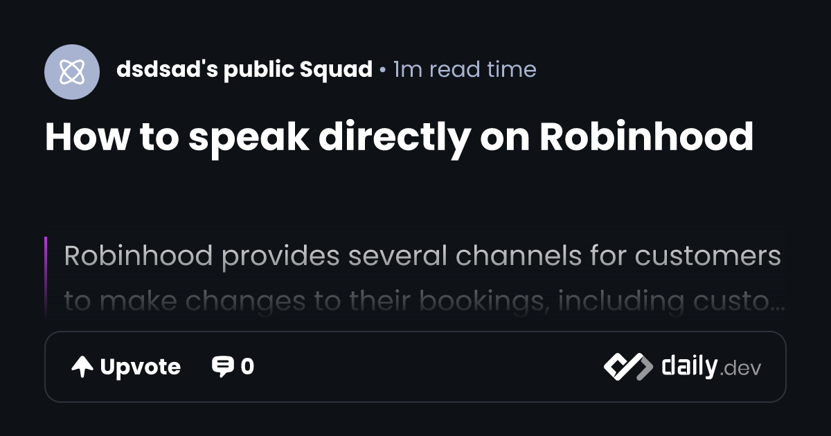 How to speak directly on Robinhood | daily.dev