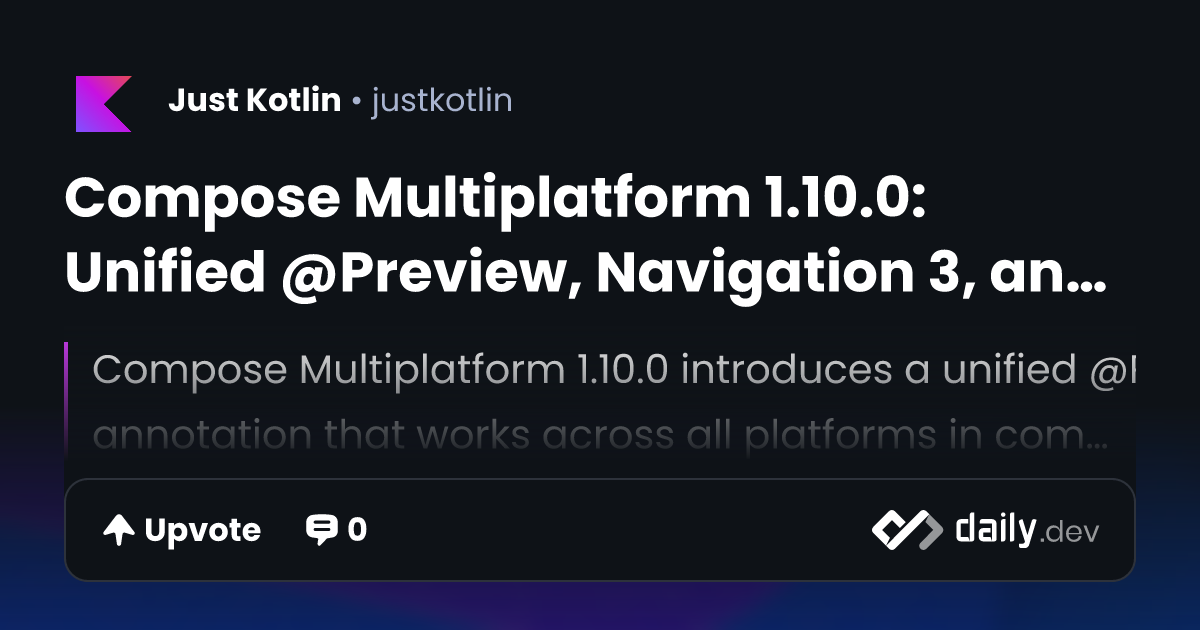 Compose Multiplatform 1.10.0: Unified @Preview,...