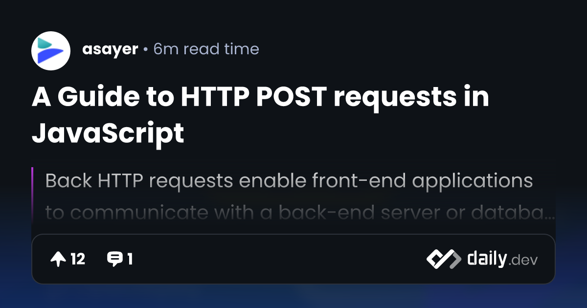A Guide to HTTP POST requests in JavaScript | daily.dev