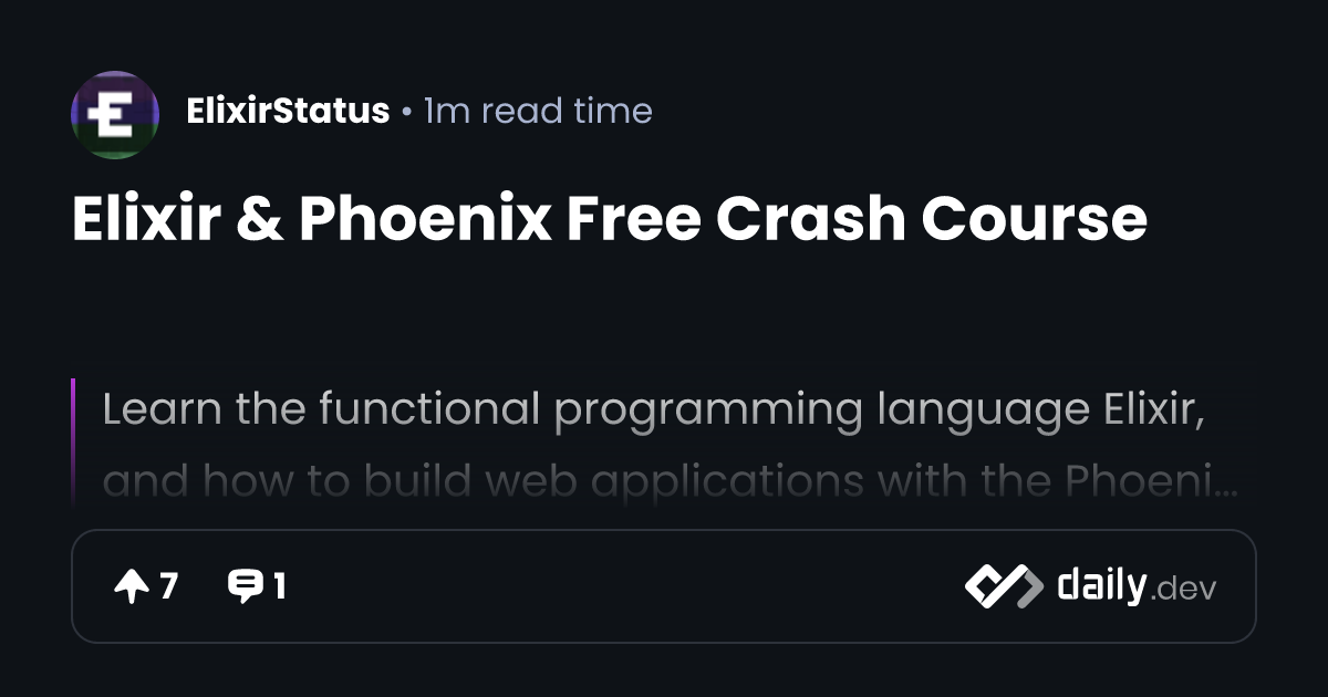 Elixir & Phoenix Free Crash Course | daily.dev