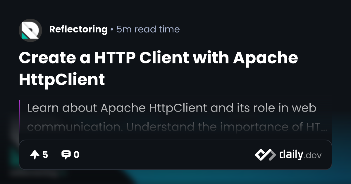 Create a HTTP Client with Apache HttpClient | daily.dev