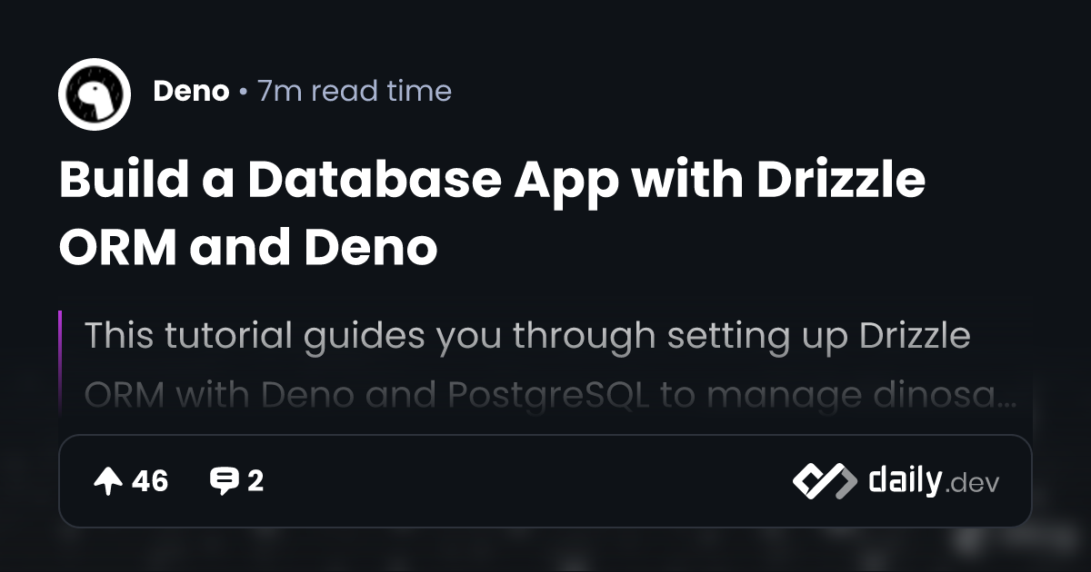 Build a Database App with Drizzle ORM and Deno | daily.dev