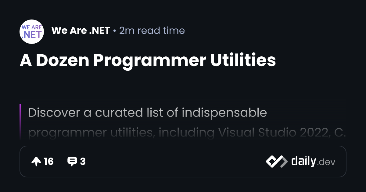 A Dozen Programmer Utilities | daily.dev