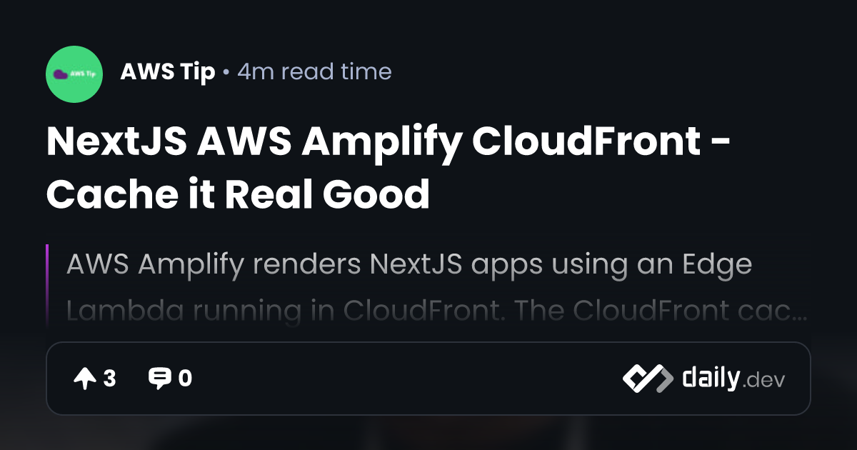 NextJS AWS Amplify CloudFront - Cache it Real Good