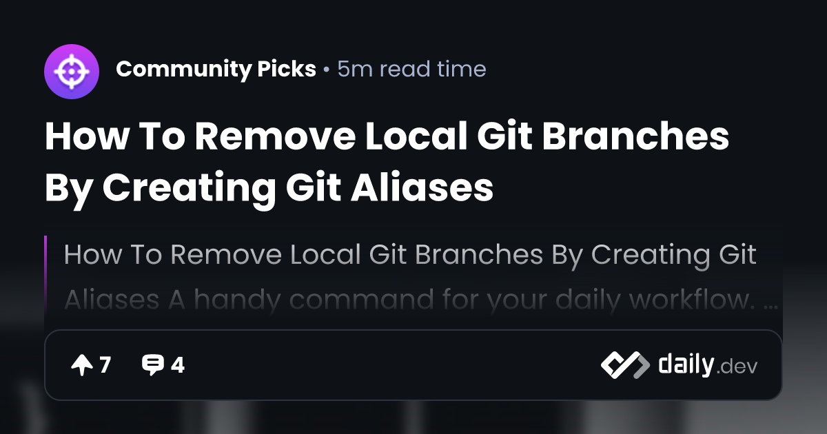 how-to-remove-local-git-branches-by-creating-git-aliases-daily-dev