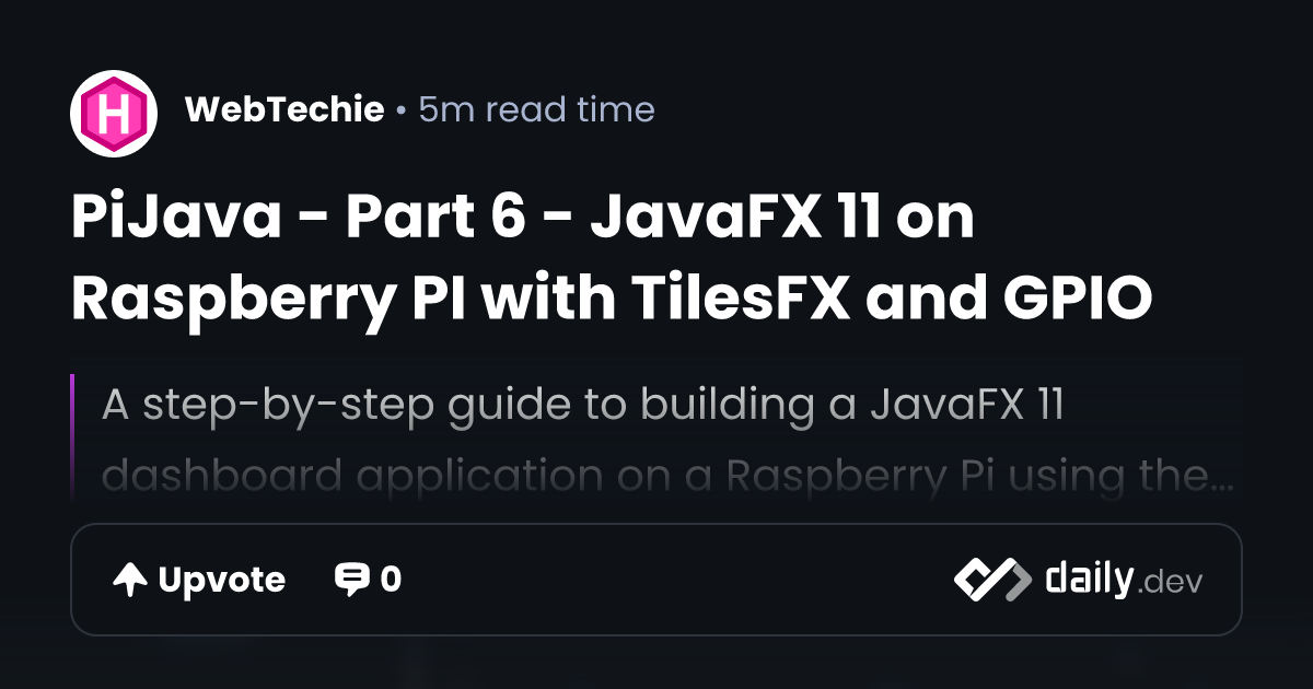PiJava - Part 6 - JavaFX 11 on Raspberry PI with TilesFX...