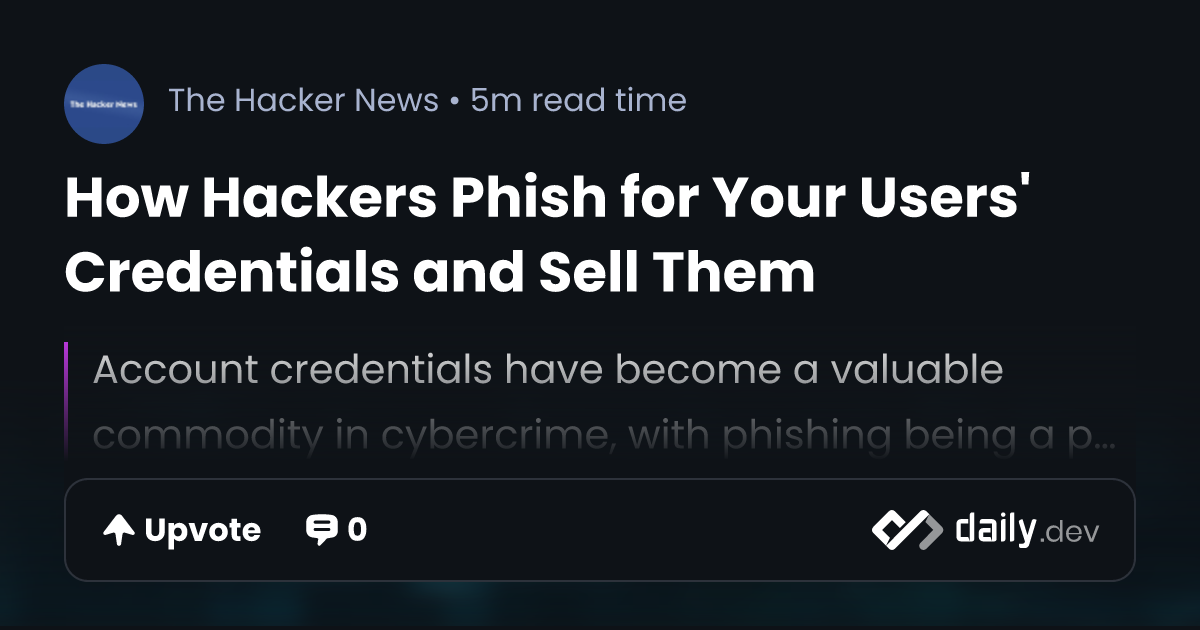 How Hackers Phish for Your Users' Credentials and Sell Them