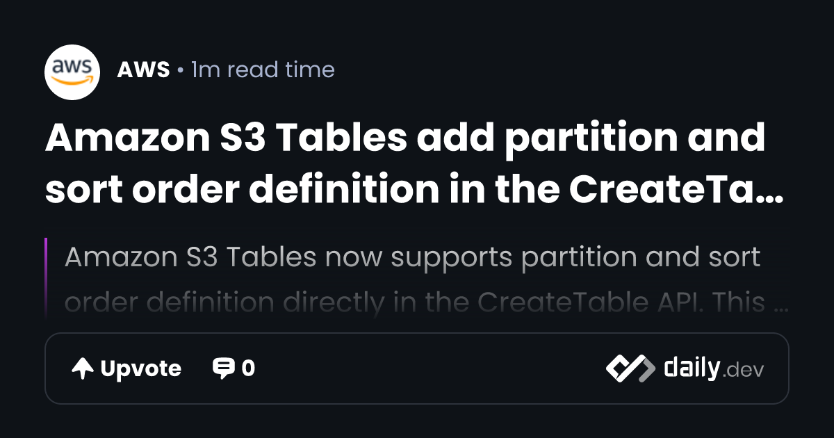 Amazon S3 Tables add partition and sort order definition...