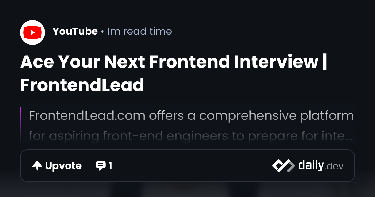 Ace Your Next Frontend Interview | FrontendLead | daily.dev