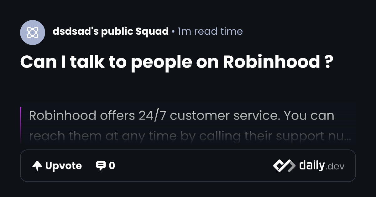 Can I talk to people on Robinhood ? | daily.dev