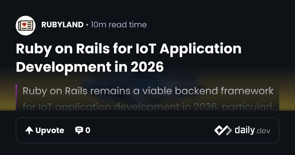 Ruby on Rails for IoT Application Development in 2026