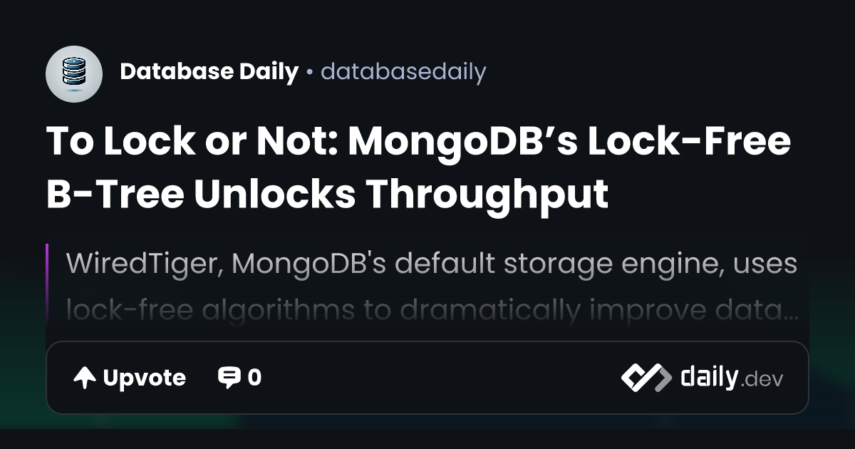 To Lock or Not: MongoDB’s Lock-Free B-Tree Unlocks...