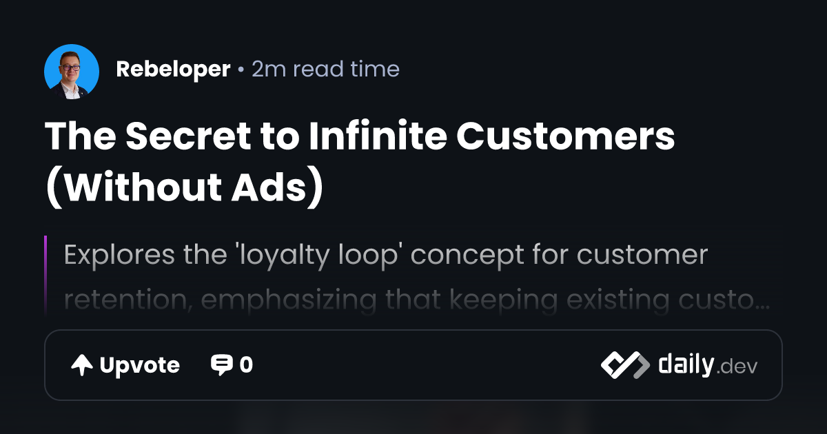 The Secret to Infinite Customers (Without Ads) | daily.dev
