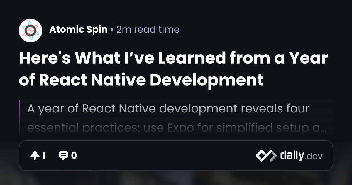 Here's What I’ve Learned from a Year of React Native Development ...