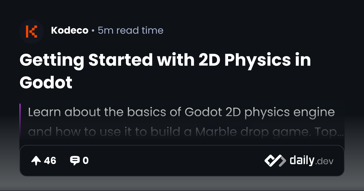 Getting Started with 2D Physics in Godot | daily.dev