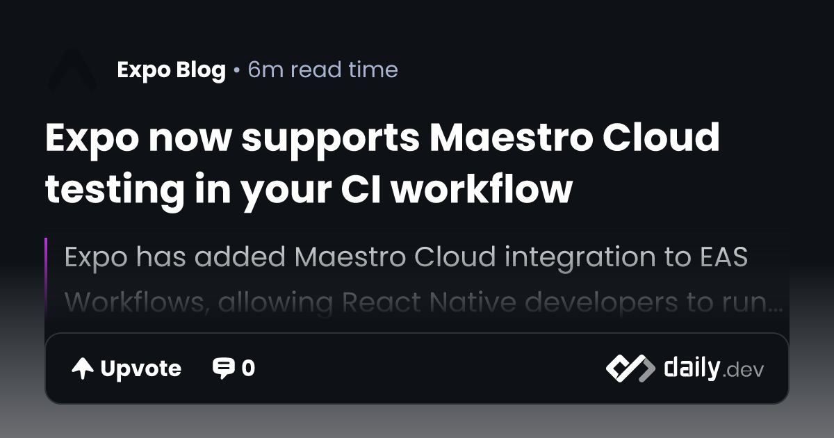 Expo now supports Maestro Cloud testing in your CI workflow