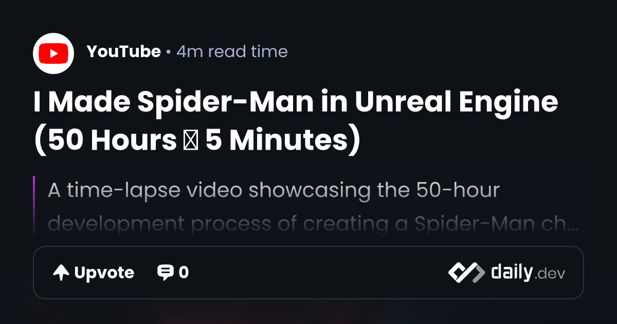 I Made Spider-Man in Unreal Engine (50 Hours → 5 Minutes)