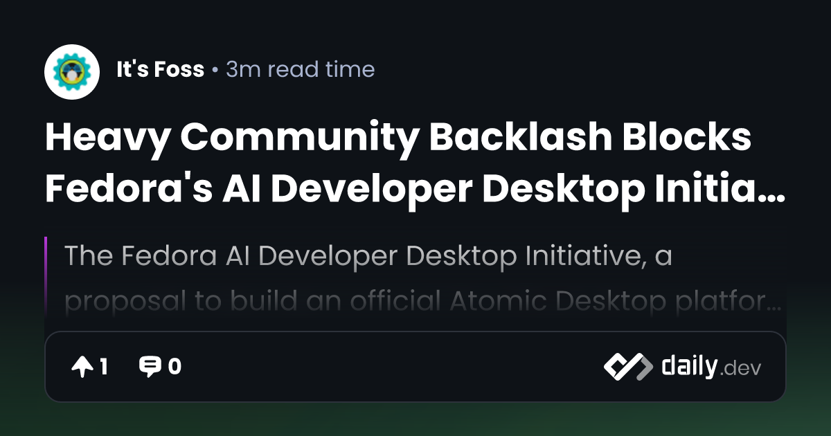 Heavy Community Backlash Blocks Fedora's AI Developer...