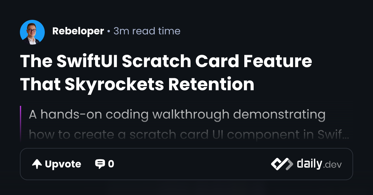 The SwiftUI Scratch Card Feature That Skyrockets Retention | daily.dev