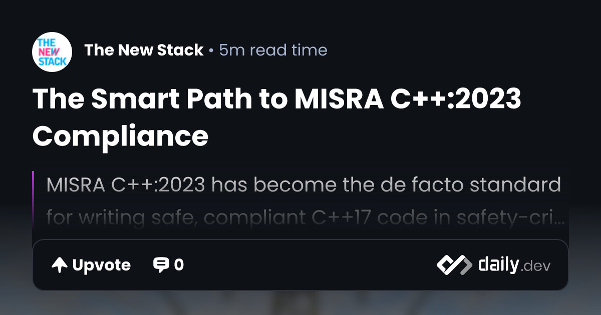 The Smart Path to MISRA C++:2023 Compliance | daily.dev