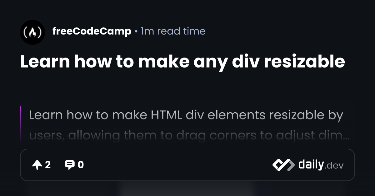 Learn how to make any div resizable | daily.dev