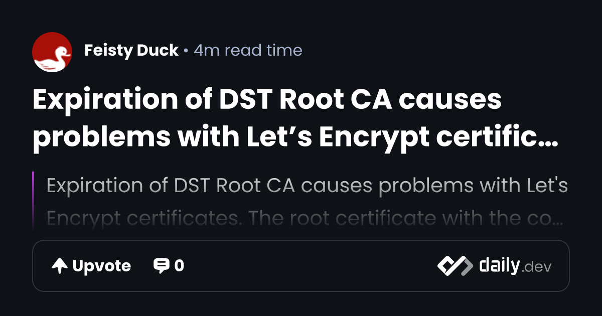 Expiration of DST Root CA causes problems with Let’s Encrypt