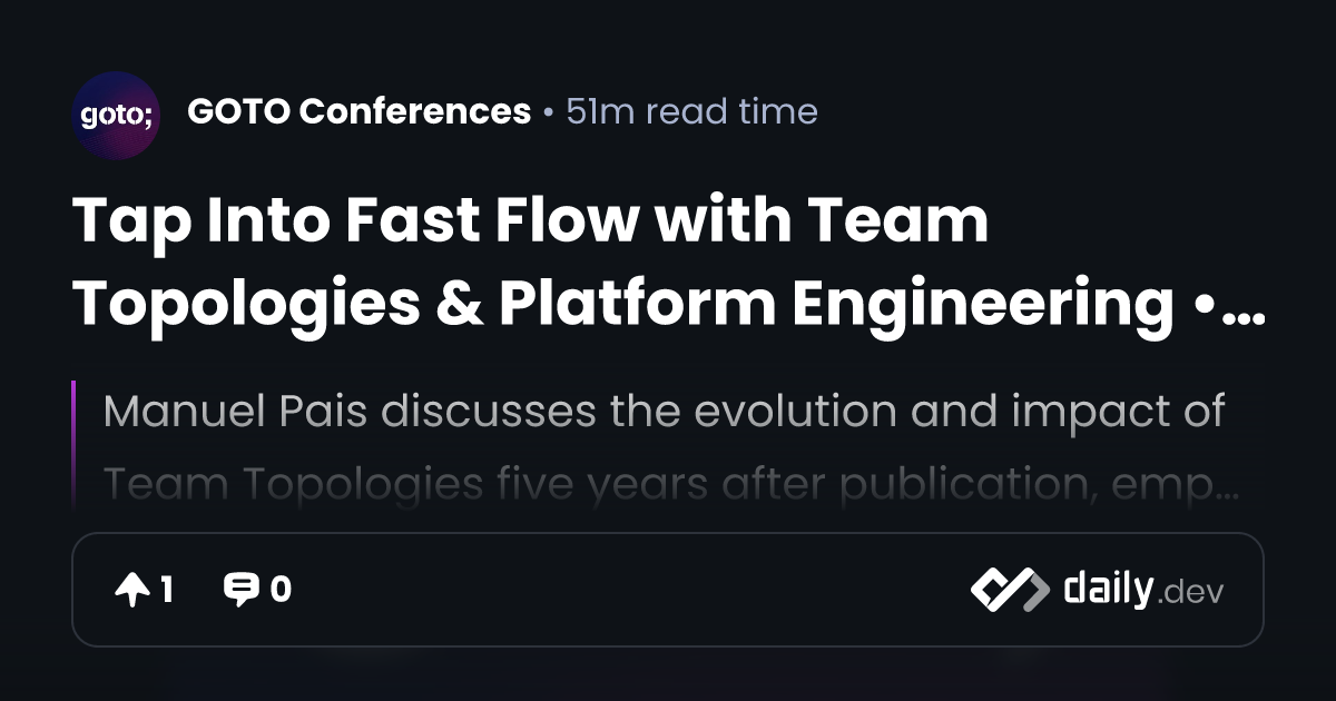 Tap Into Fast Flow with Team Topologies & Platform Engineering • Manuel ...