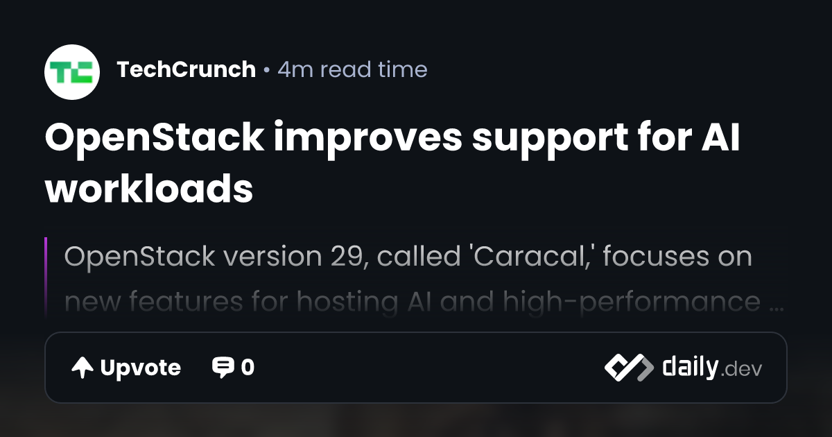 OpenStack improves support for AI workloads | daily.dev