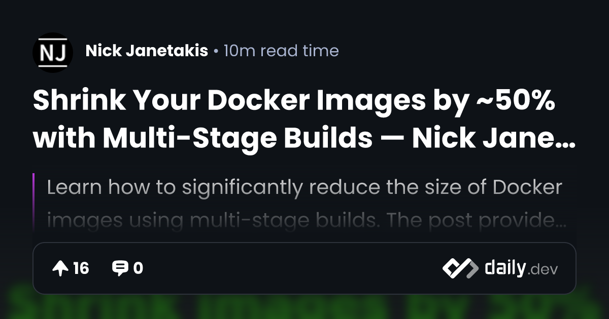 Shrink Your Docker Images by ~50% with Multi-Stage...