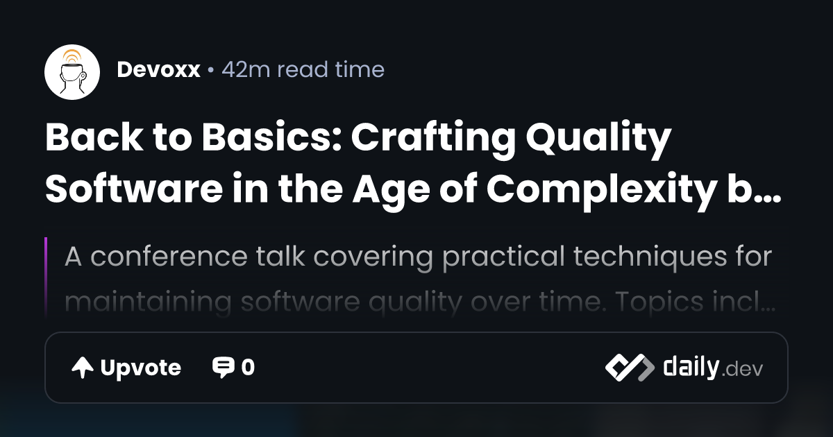 Back to Basics: Crafting Quality Software in the Age of...